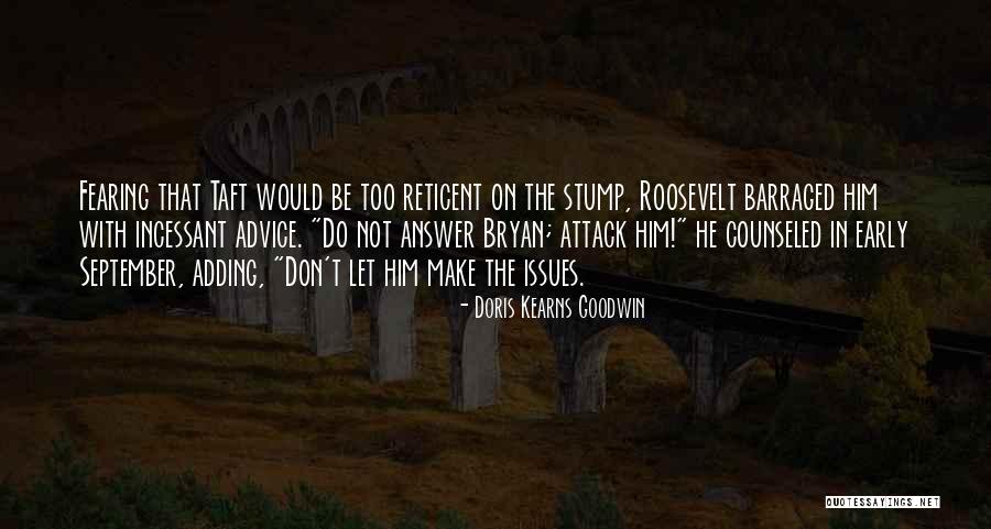 Roosevelt Did Not Welcome Quotes By Doris Kearns Goodwin Roosevelt Did Not Welcome Quotes By Doris Kearns Goodwin