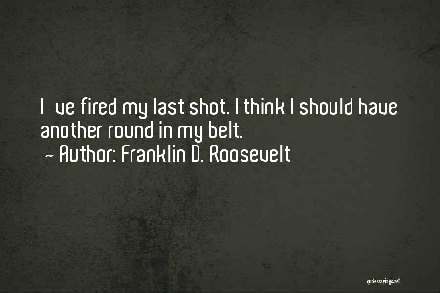 Roosevelt Franklin Quotes By Franklin D. Roosevelt