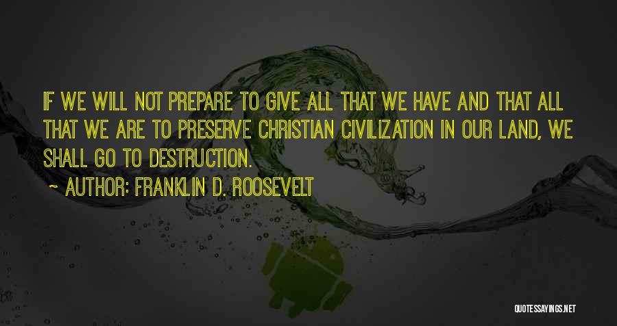 Roosevelt Franklin Quotes By Franklin D. Roosevelt