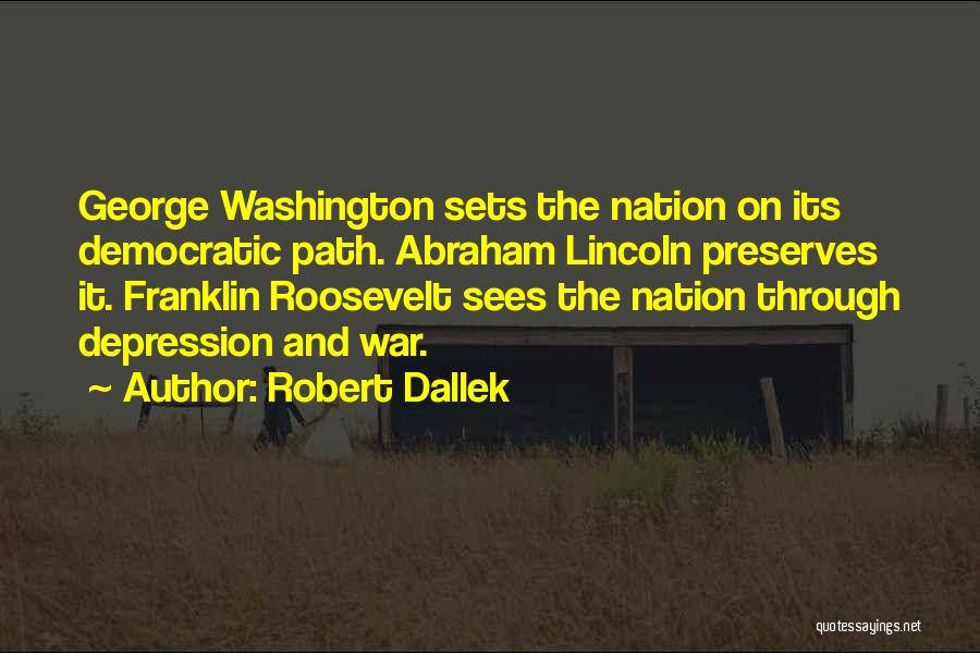 Roosevelt Franklin Quotes By Robert Dallek