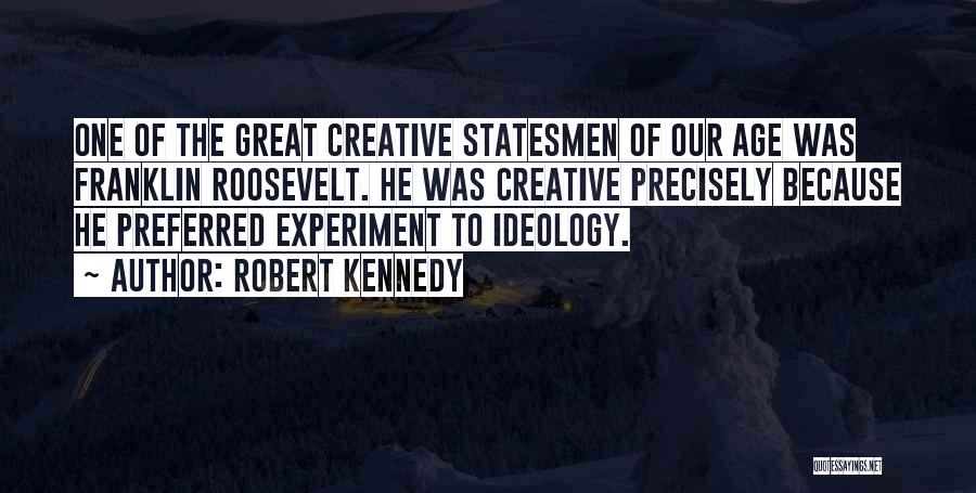 Roosevelt Franklin Quotes By Robert Kennedy