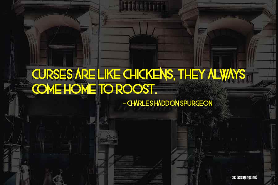 Roost Quotes By Charles Haddon Spurgeon Roost Quotes By Charles Haddon Spurgeon