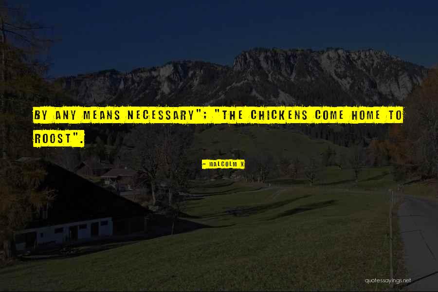 Roost Quotes By Malcolm X Roost Quotes By Malcolm X