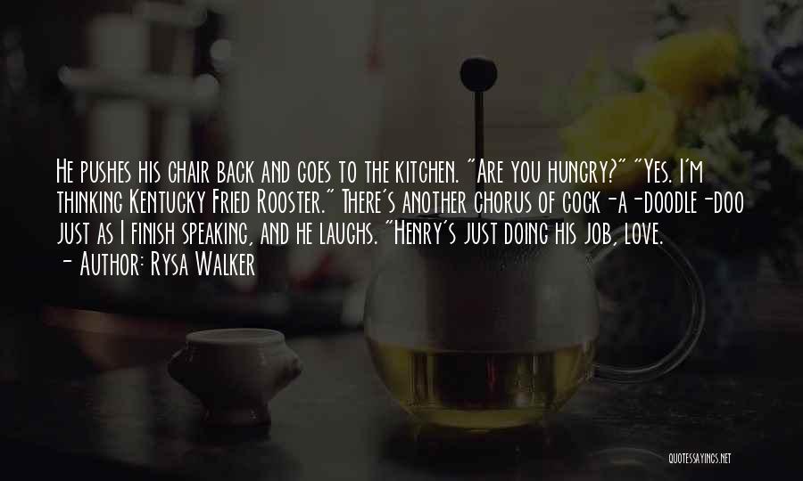 Rooster Kitchen Quotes By Rysa Walker