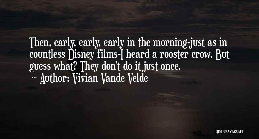 Rooster Morning Quotes By Vivian Vande Velde