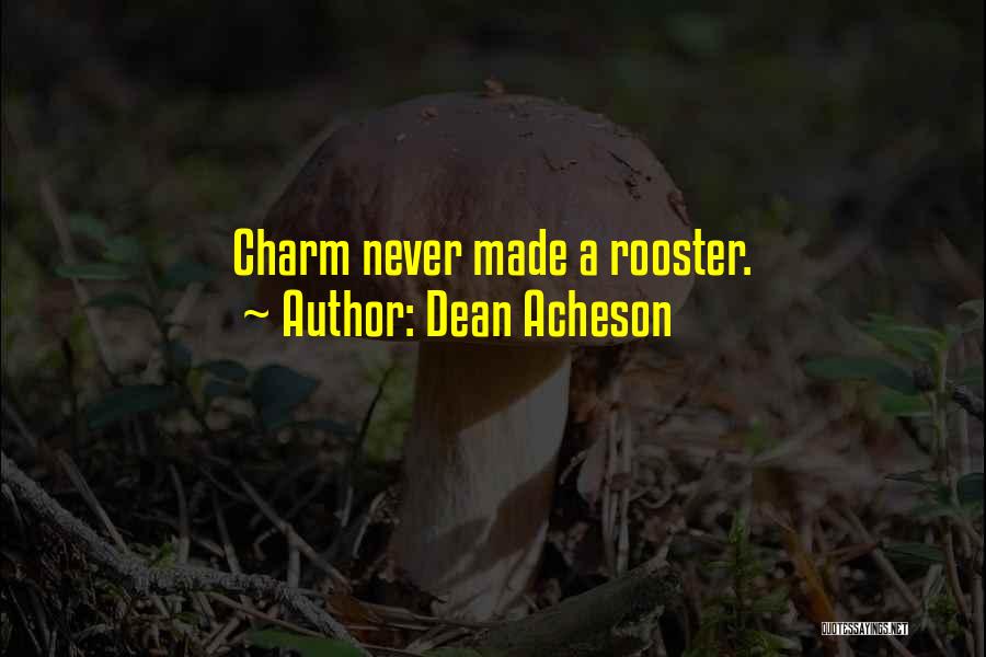 Rooster Quotes By Dean Acheson