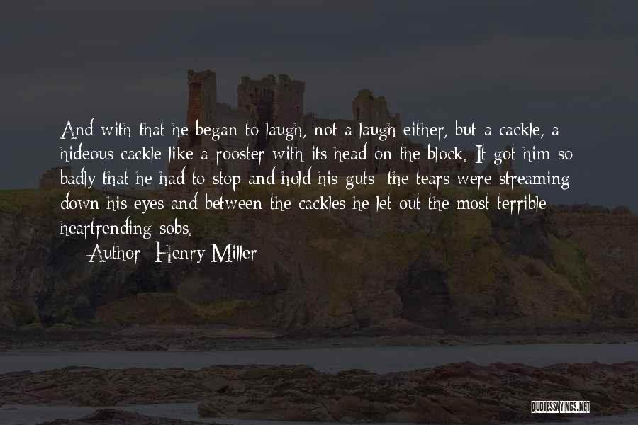 Rooster Quotes By Henry Miller