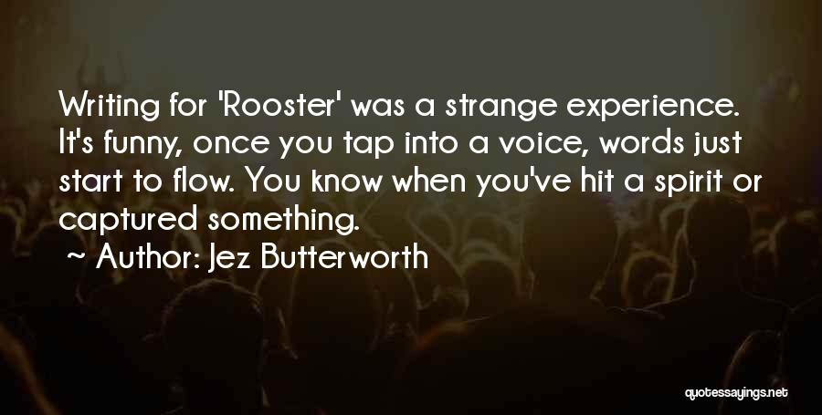 Rooster Quotes By Jez Butterworth