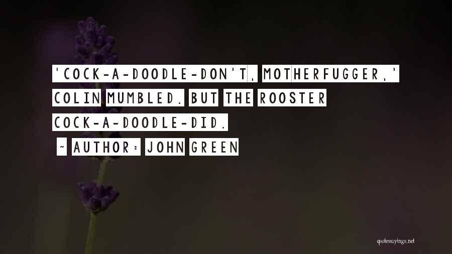 Rooster Quotes By John Green