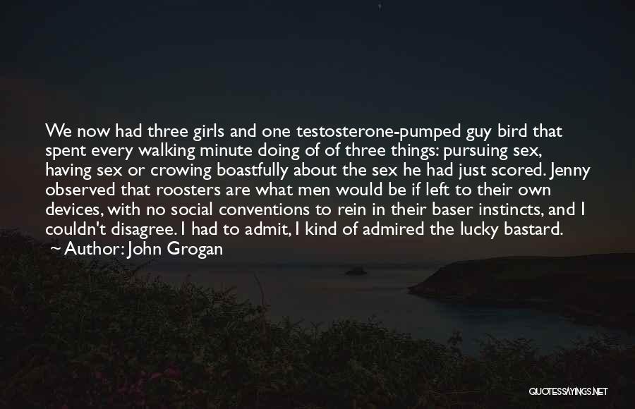 Rooster Quotes By John Grogan