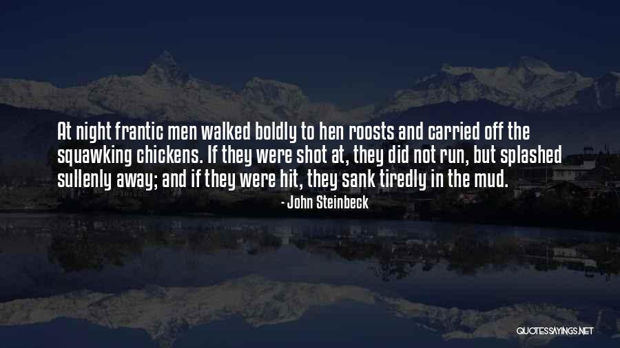Roosts Quotes By John Steinbeck Roosts Quotes By John Steinbeck