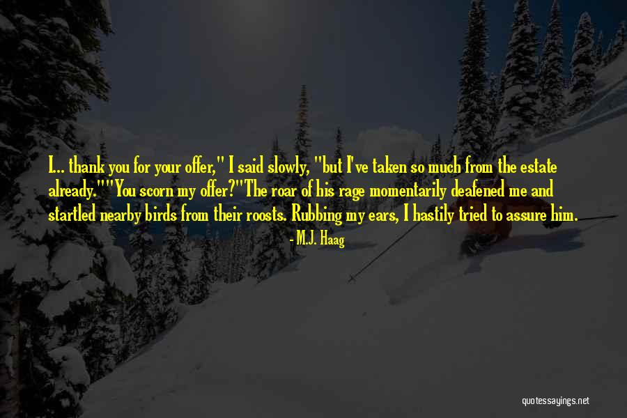 Roosts Quotes By M.J. Haag Roosts Quotes By M.J. Haag