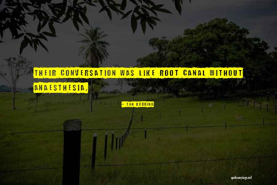 Root Canal Quotes By Tan Redding Root Canal Quotes By Tan Redding