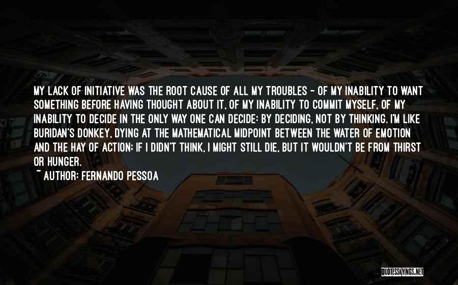 Root Cause Quotes By Fernando Pessoa