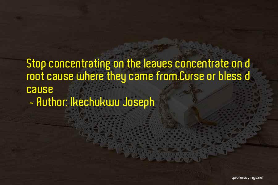 Root Cause Quotes By Ikechukwu Joseph