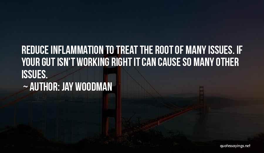 Root Cause Quotes By Jay Woodman