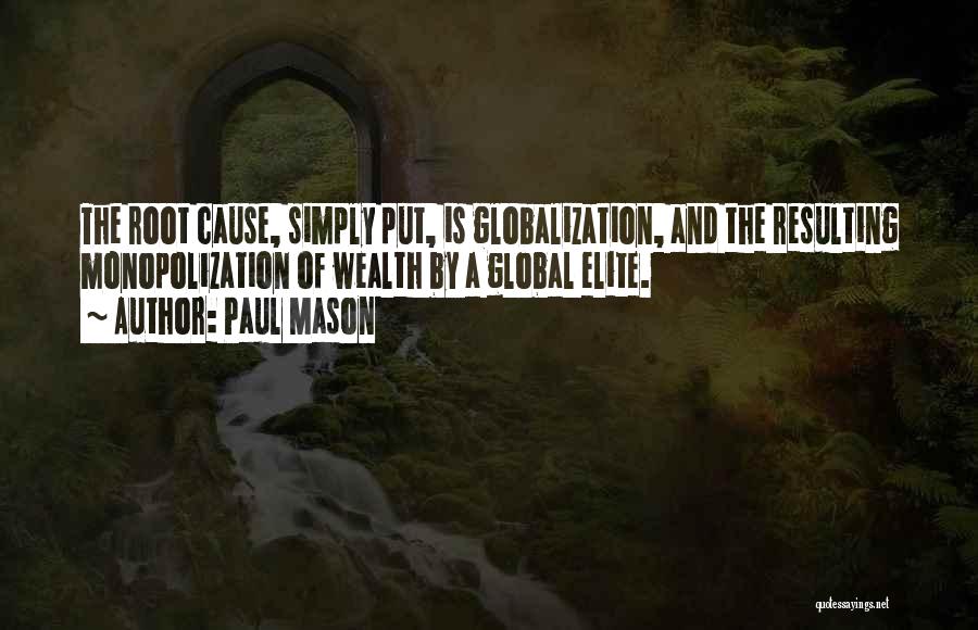 Root Cause Quotes By Paul Mason