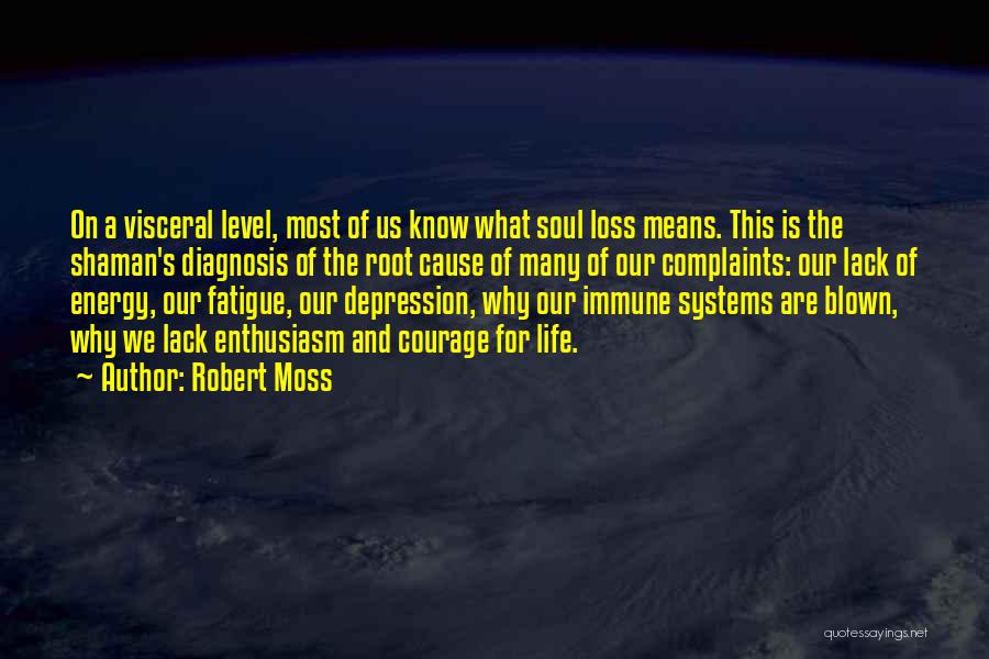 Root Cause Quotes By Robert Moss