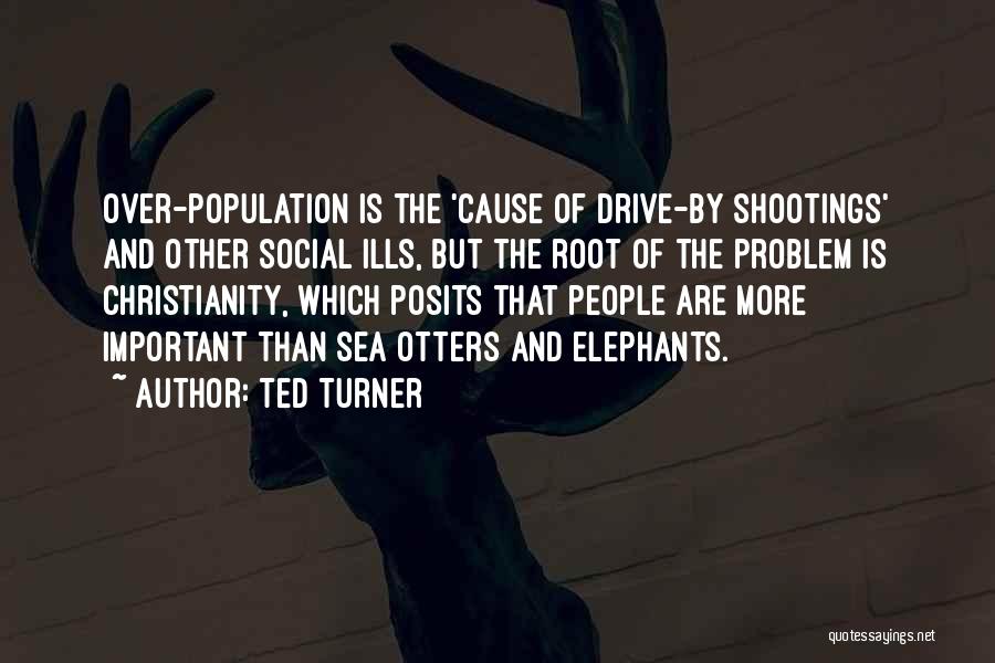 Root Cause Quotes By Ted Turner