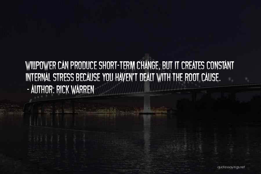 Root Causes Quotes By Rick Warren