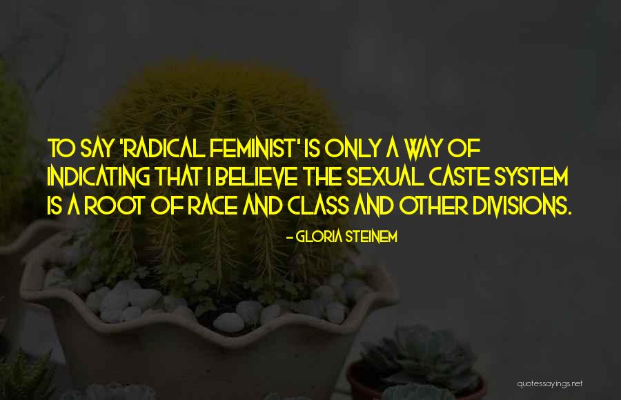 Root System Quotes By Gloria Steinem Root System Quotes By Gloria Steinem