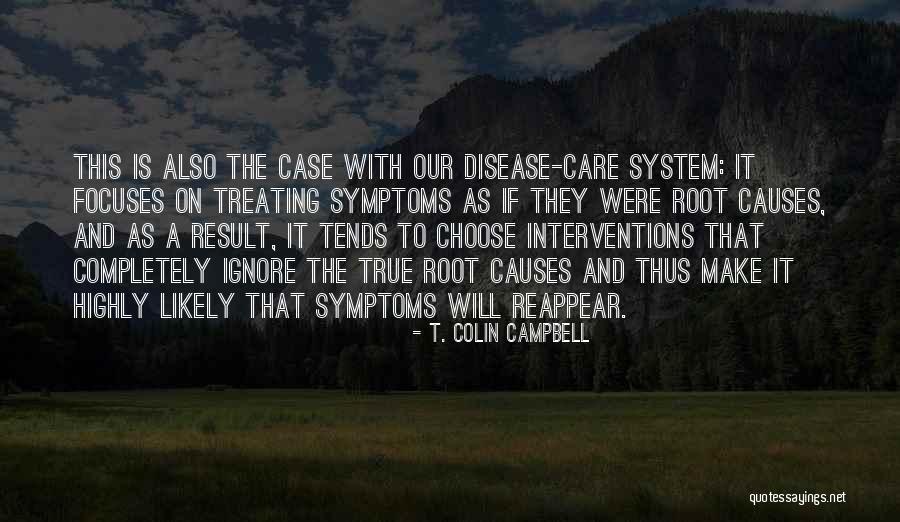 Root System Quotes By T. Colin Campbell Root System Quotes By T. Colin Campbell