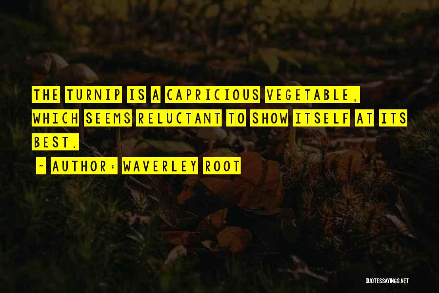 Root Vegetable Quotes By Waverley Root