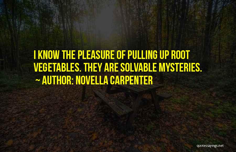 Root Vegetables Quotes By Novella Carpenter