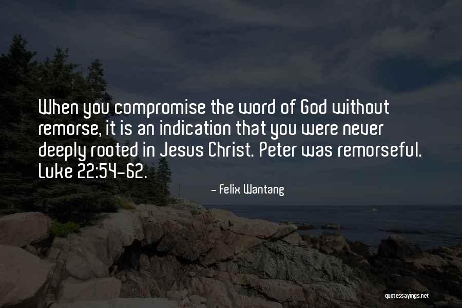 Rooted In God Quotes By Felix Wantang