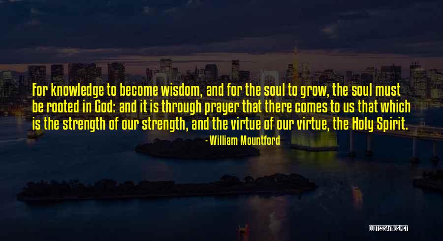 Rooted In God Quotes By William Mountford