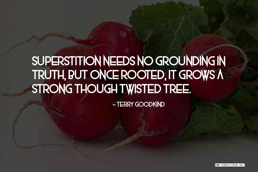 Rooted Tree Quotes By Terry Goodkind Rooted Tree Quotes By Terry Goodkind
