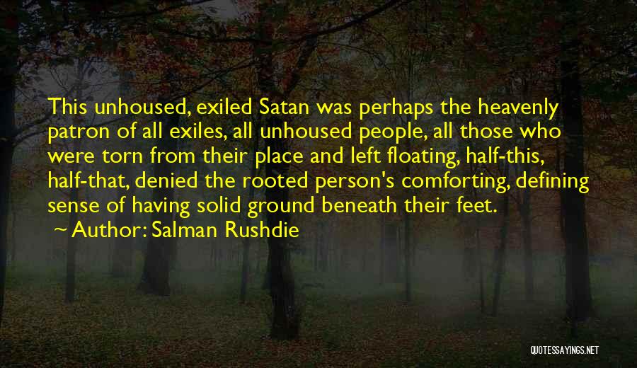 Rootedness Quotes By Salman Rushdie