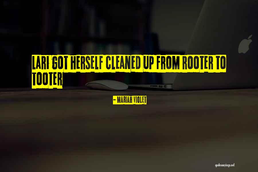 Rooter Plus Quotes By Mariah Violet Rooter Plus Quotes By Mariah Violet