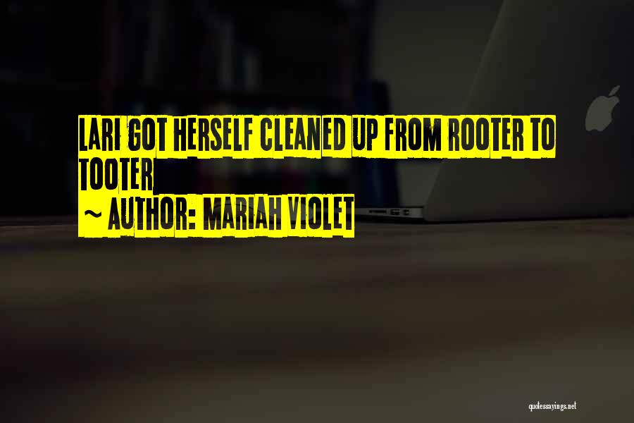 Rooter Quotes By Mariah Violet