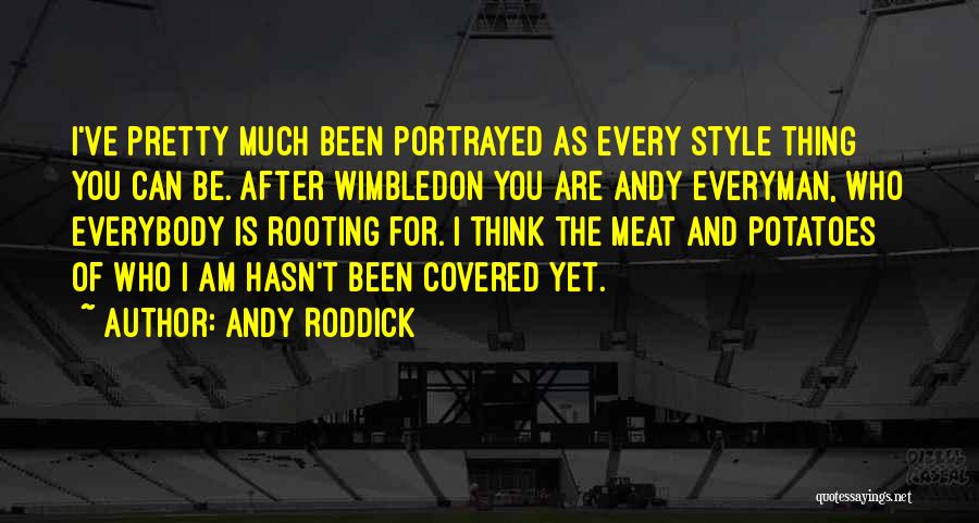 Rooting For You Quotes By Andy Roddick