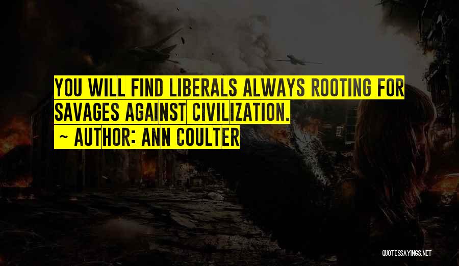 Rooting For You Quotes By Ann Coulter