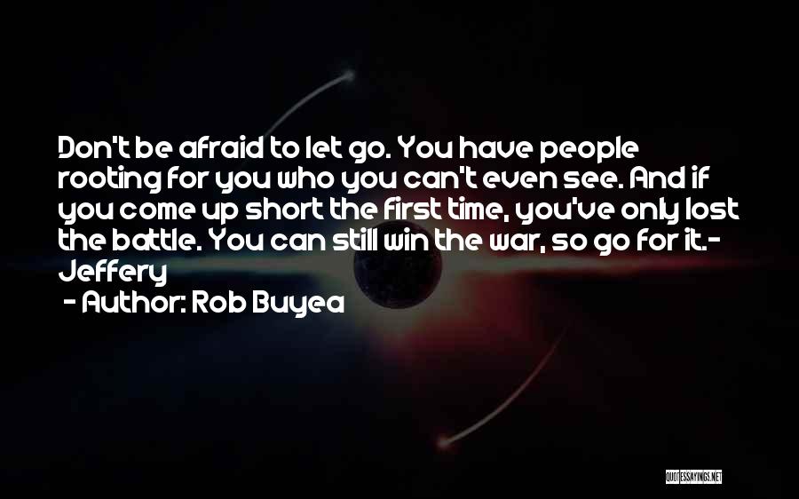 Rooting For You Quotes By Rob Buyea