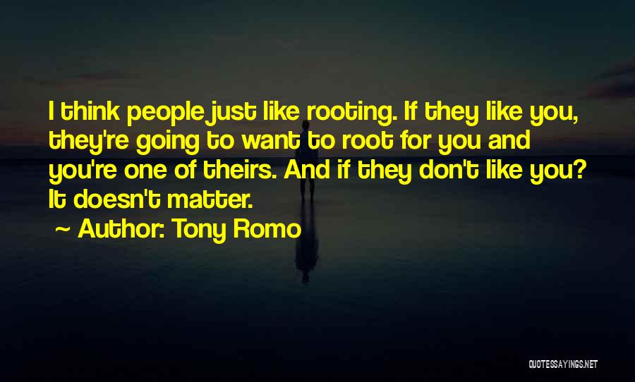 Rooting For You Quotes By Tony Romo