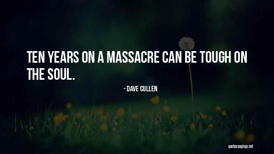 Rootlike Filaments Quotes By Dave Cullen Rootlike Filaments Quotes By Dave Cullen