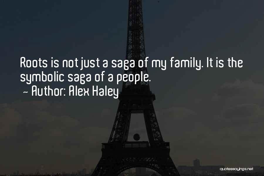 Roots Alex Haley Quotes By Alex Haley