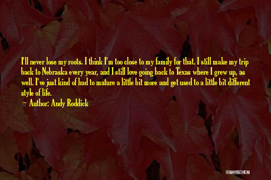 Roots And Family Quotes By Andy Roddick