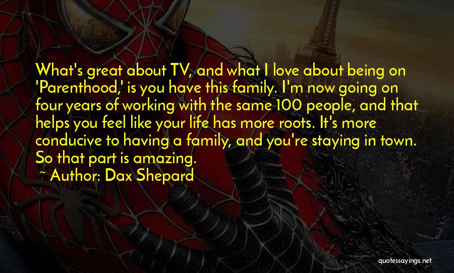 Roots And Family Quotes By Dax Shepard