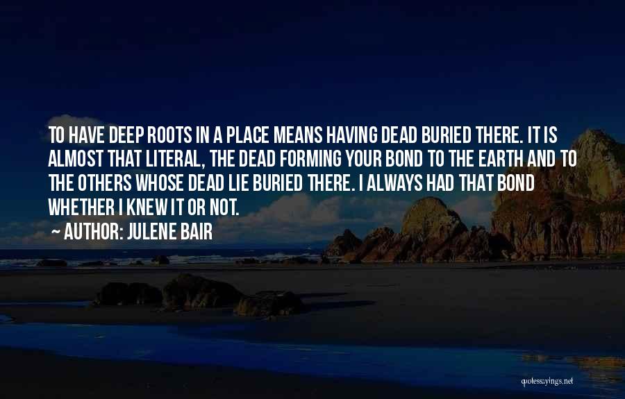 Roots And Family Quotes By Julene Bair