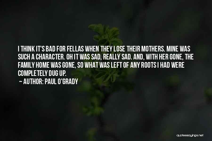 Roots And Family Quotes By Paul O'Grady