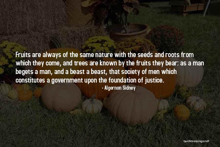 Roots And Fruits Quotes By Algernon Sidney Roots And Fruits Quotes By Algernon Sidney