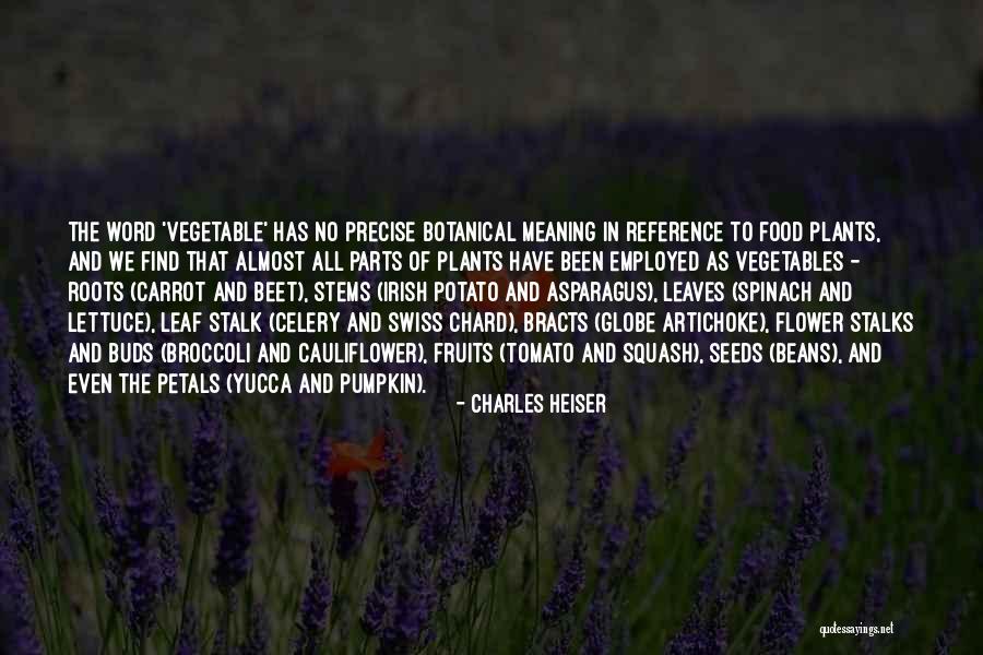Roots And Fruits Quotes By Charles Heiser Roots And Fruits Quotes By Charles Heiser