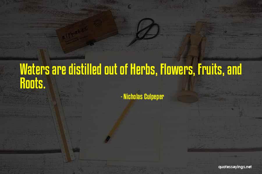Roots And Fruits Quotes By Nicholas Culpeper Roots And Fruits Quotes By Nicholas Culpeper