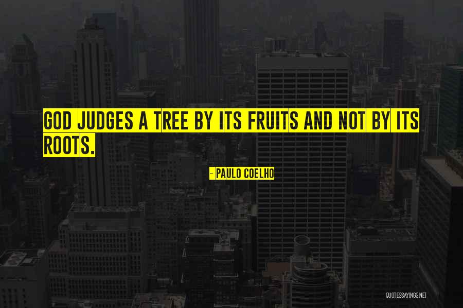 Roots And Fruits Quotes By Paulo Coelho Roots And Fruits Quotes By Paulo Coelho