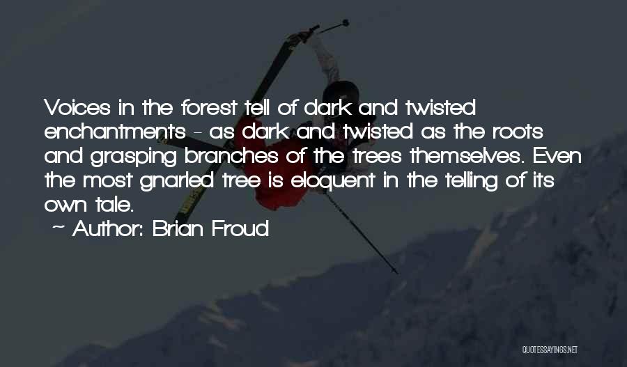 Roots And Trees Quotes By Brian Froud