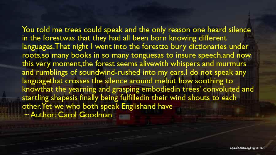 Roots And Trees Quotes By Carol Goodman